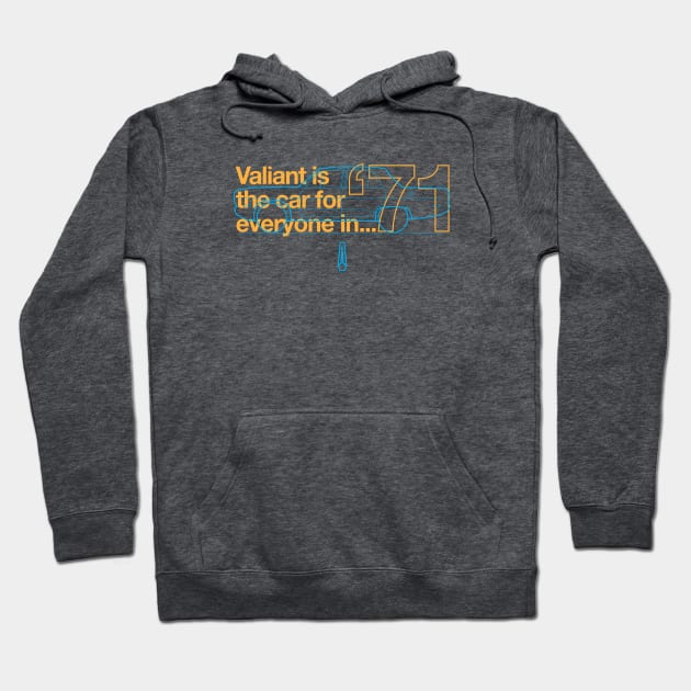 71 Valiant Sedan - The Car for Everyone Hoodie by jepegdesign